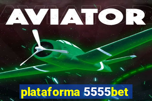 plataforma 5555bet